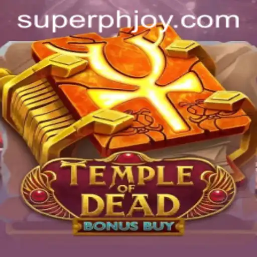 Exploring the Temple of Dead Bonus Buy Game with PHJOY Login